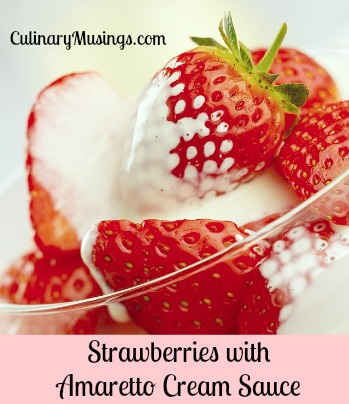 Strawberries with Amaretto Cream Sauce Recipe